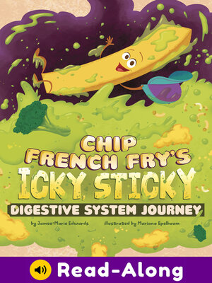 cover image of Chip French Fry's Icky, Sticky Digestive System Journey